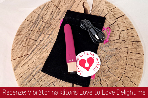 Recenze: Vibrátor na klitoris Love to Love Delight me